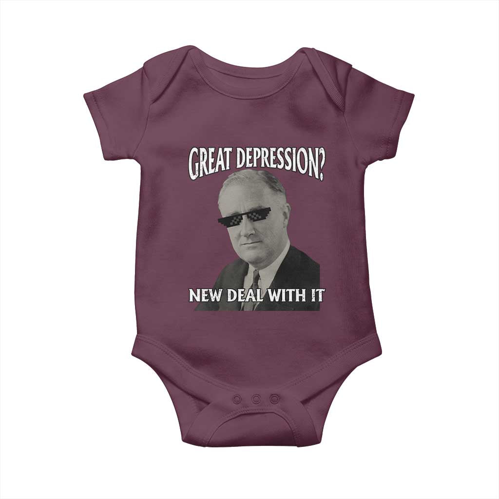 FDR Great Depression Deal With It Baby Onesie Funny History Meme TS10 Maroon Print Your Wear