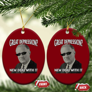 FDR Great Depression Deal With It Ceramic Ornament Funny History Meme TS10 Print Your Wear