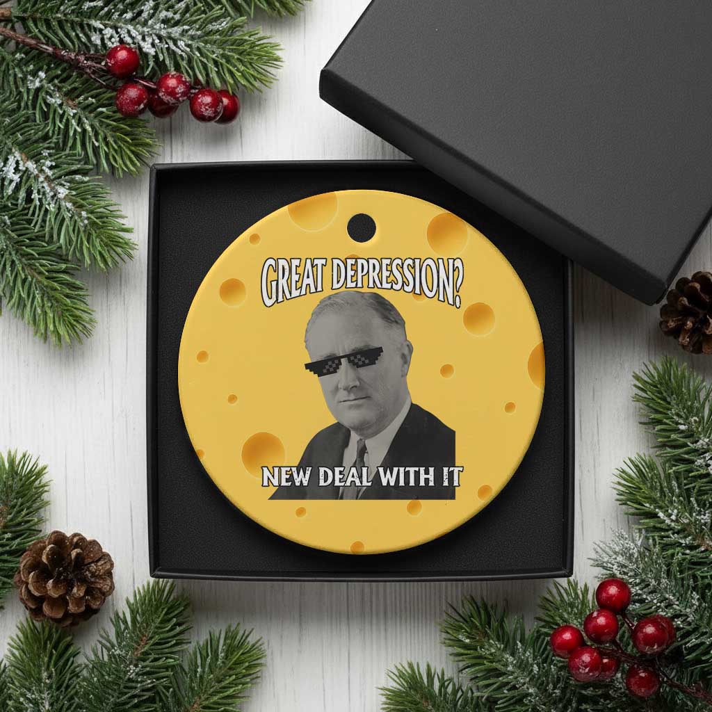 FDR Great Depression Deal With It Ceramic Ornament Funny History Meme TS10 1pc Yellow Cheese Print Your Wear