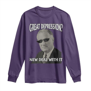 FDR Great Depression Deal With It Long Sleeve Shirt Funny History Meme TS10 Purple Print Your Wear