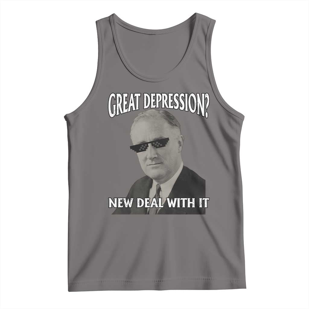 FDR Great Depression Deal With It Tank Top Funny History Meme TS10 Deep Heather Print Your Wear