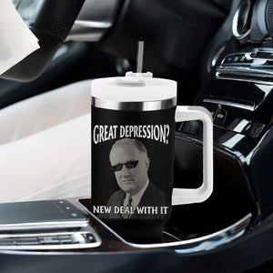 FDR Great Depression Deal With It Tumbler With Handle Funny History Meme TS10 Print Your Wear