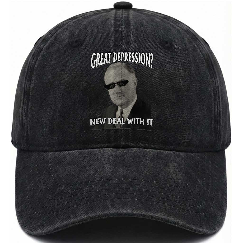FDR Great Depression Deal With It Washed Cotton Baseball Cap Funny History Meme TS10 Print Your Wear
