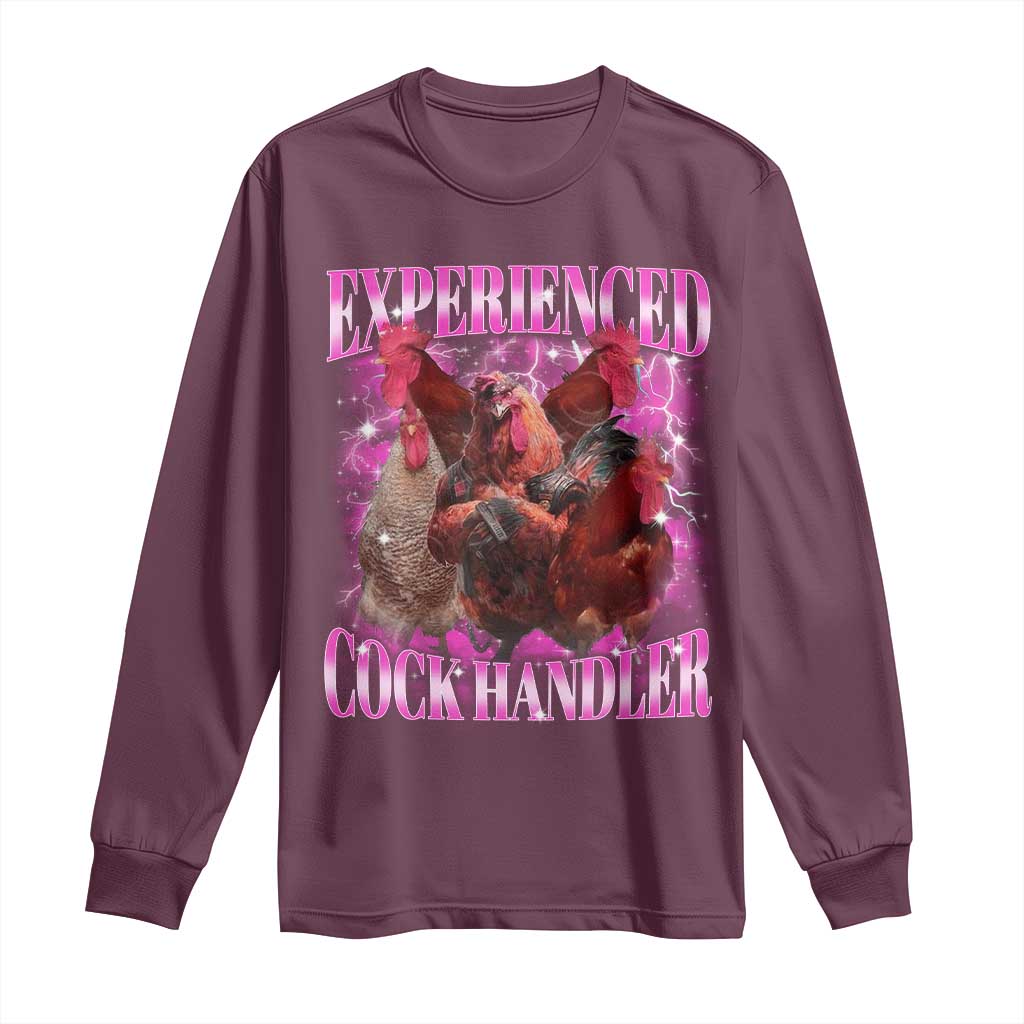 Embarrassing Adult Humor Experienced Cock Handler Inappropriate Long Sleeve Shirt TS10 Maroon Print Your Wear
