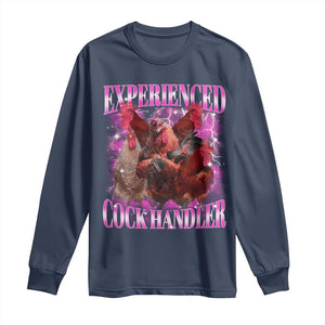 Embarrassing Adult Humor Experienced Cock Handler Inappropriate Long Sleeve Shirt TS10 Navy Print Your Wear