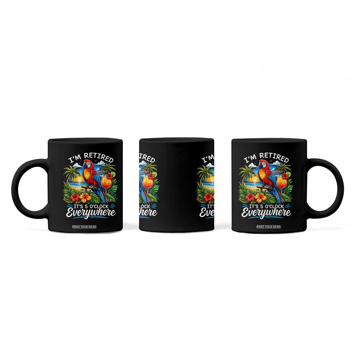 Humor Retirement Coffee Mug Im Retired 5 OClock Everywhere Vintage Beach Parrot Cocktail TS10 Print Your Wear