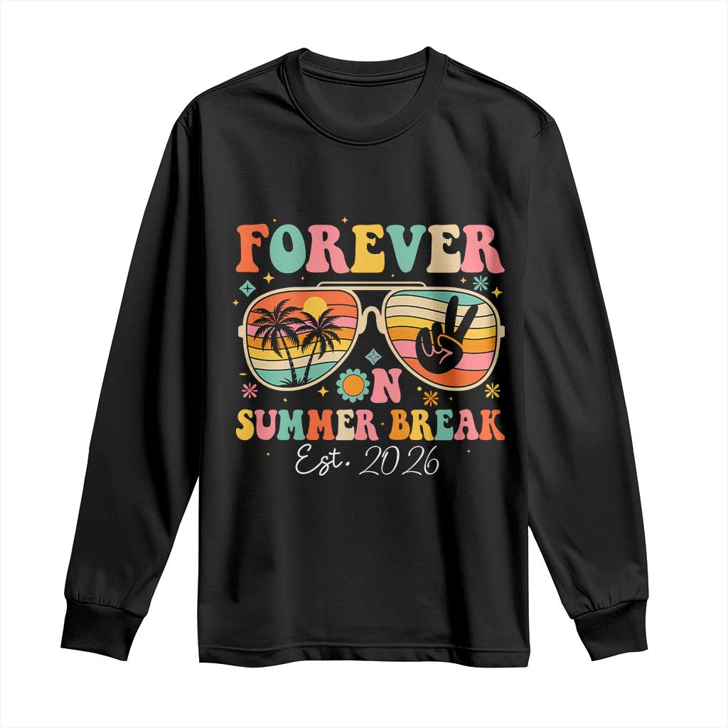 Retired Teacher Gift Long Sleeve Shirt Forever On Summer Break Retirement 2026 TS10 Black Print Your Wear