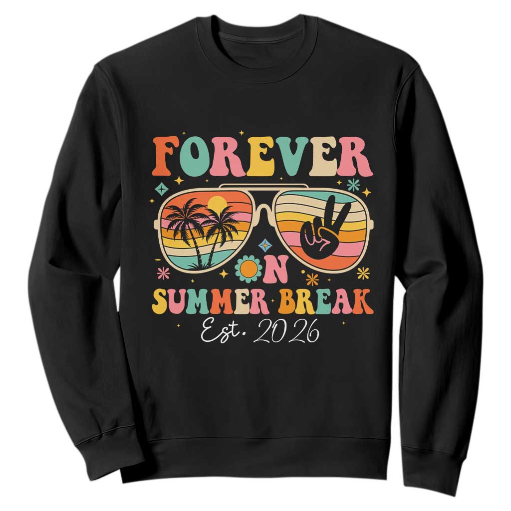Retired Teacher Gift Sweatshirt Forever On Summer Break Retirement 2026 TS10 Black Print Your Wear