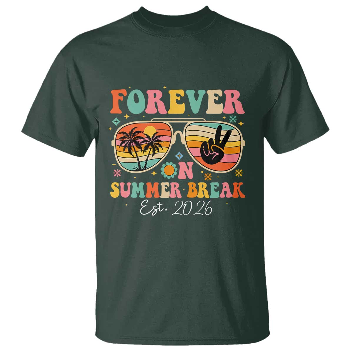 Retired Teacher Gift T Shirt Forever On Summer Break Retirement 2026 TS10 Dark Forest Green Print Your Wear