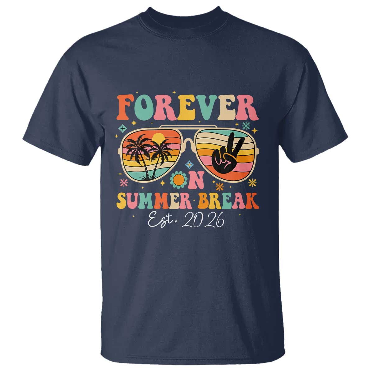 Retired Teacher Gift T Shirt Forever On Summer Break Retirement 2026 TS10 Navy Print Your Wear