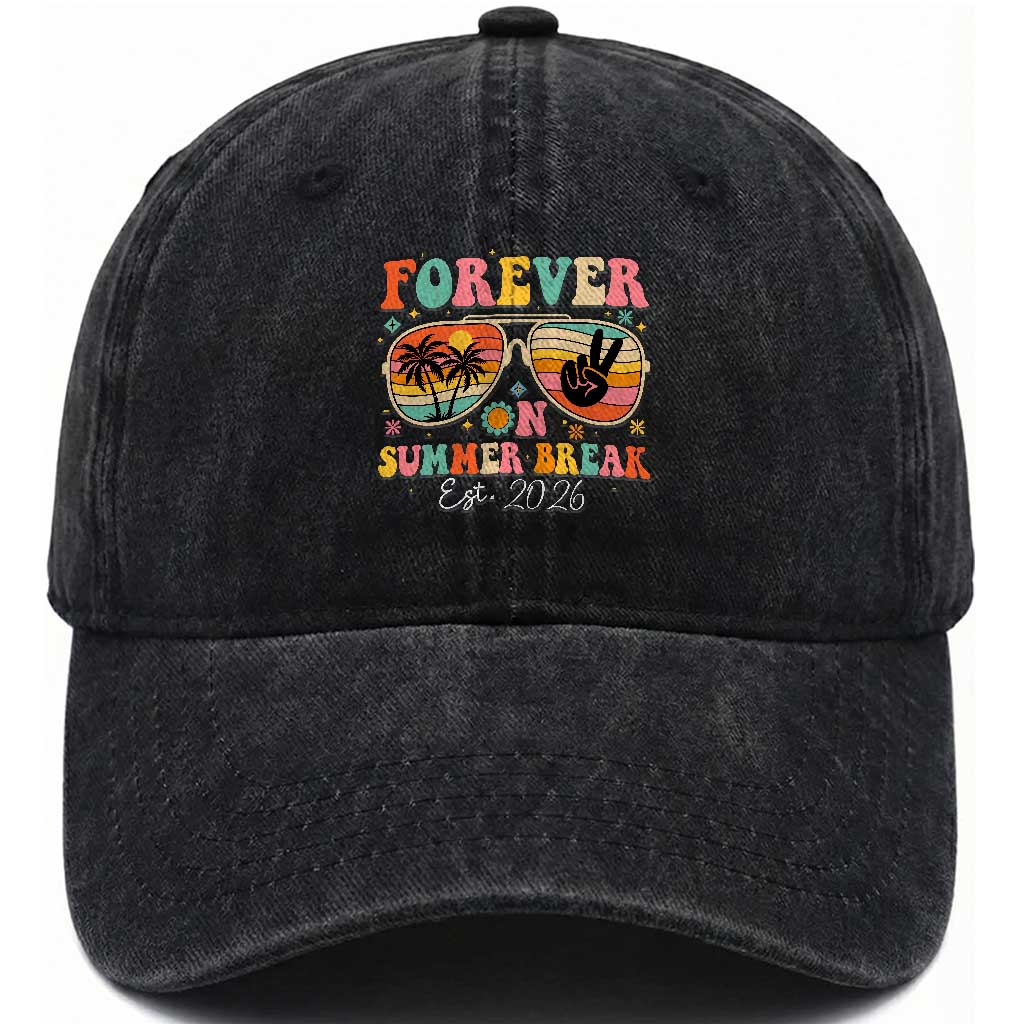 Retired Teacher Gift Washed Cotton Baseball Cap Forever On Summer Break Retirement 2026 TS10 Print Your Wear