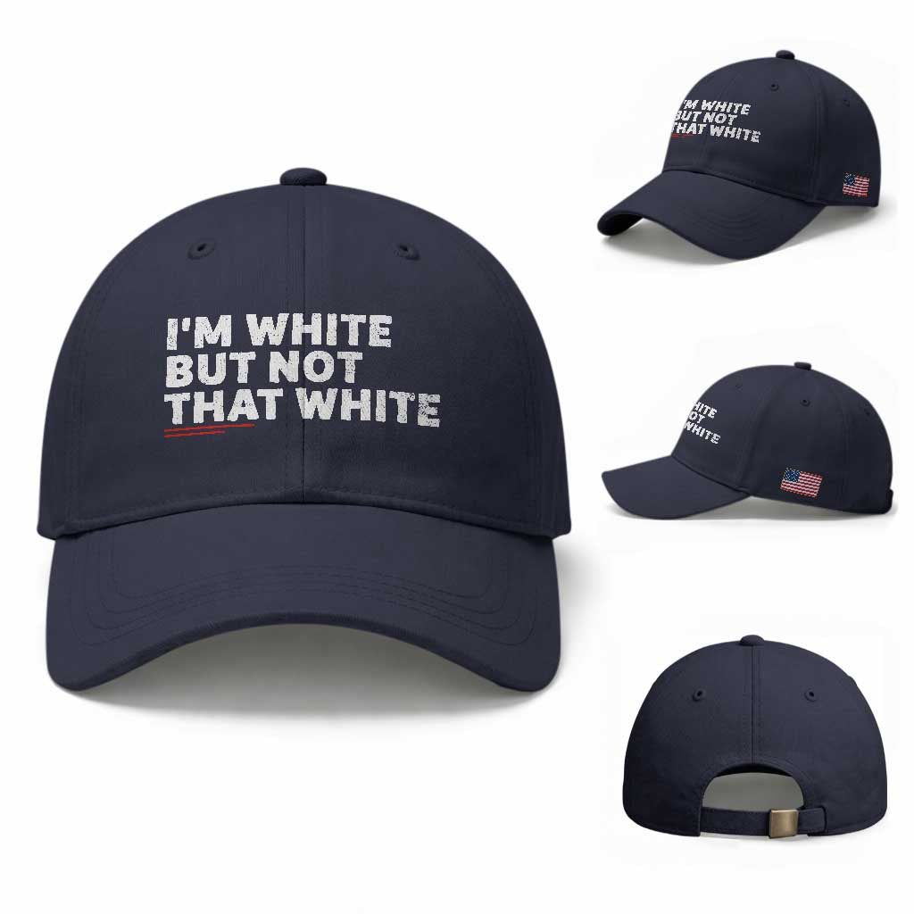 Im White But Not That White Baseball Cap Funny Sayings Meme TS10 Baseball Cap Universal Fit Navy Print Your Wear