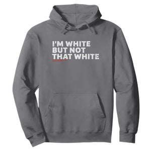 Im White But Not That White Hoodie Funny Sayings Meme TS10 Charcoal Print Your Wear