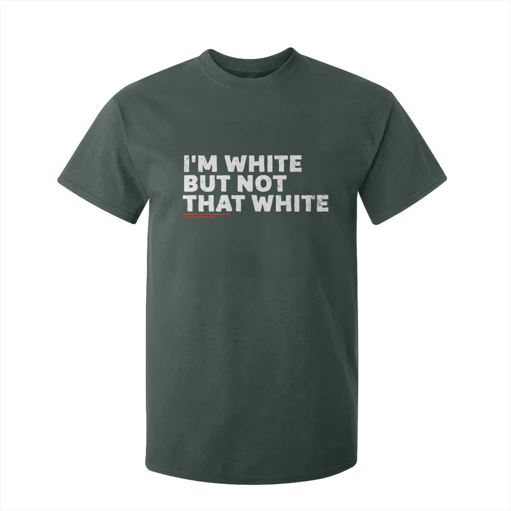 Im White But Not That White T Shirt For Kid Funny Sayings Meme TS10 Dark Forest Green Print Your Wear