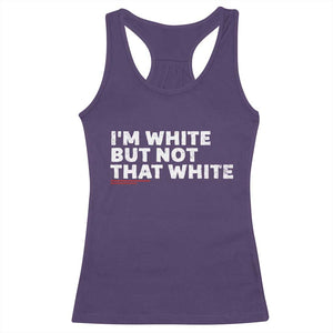 Im White But Not That White Racerback Tank Top Funny Sayings Meme TS10 Purple Print Your Wear