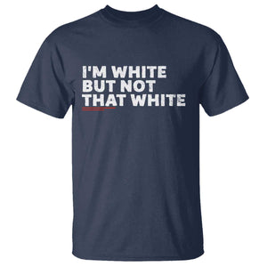 Im White But Not That White T Shirt Funny Sayings Meme TS10 Navy Print Your Wear