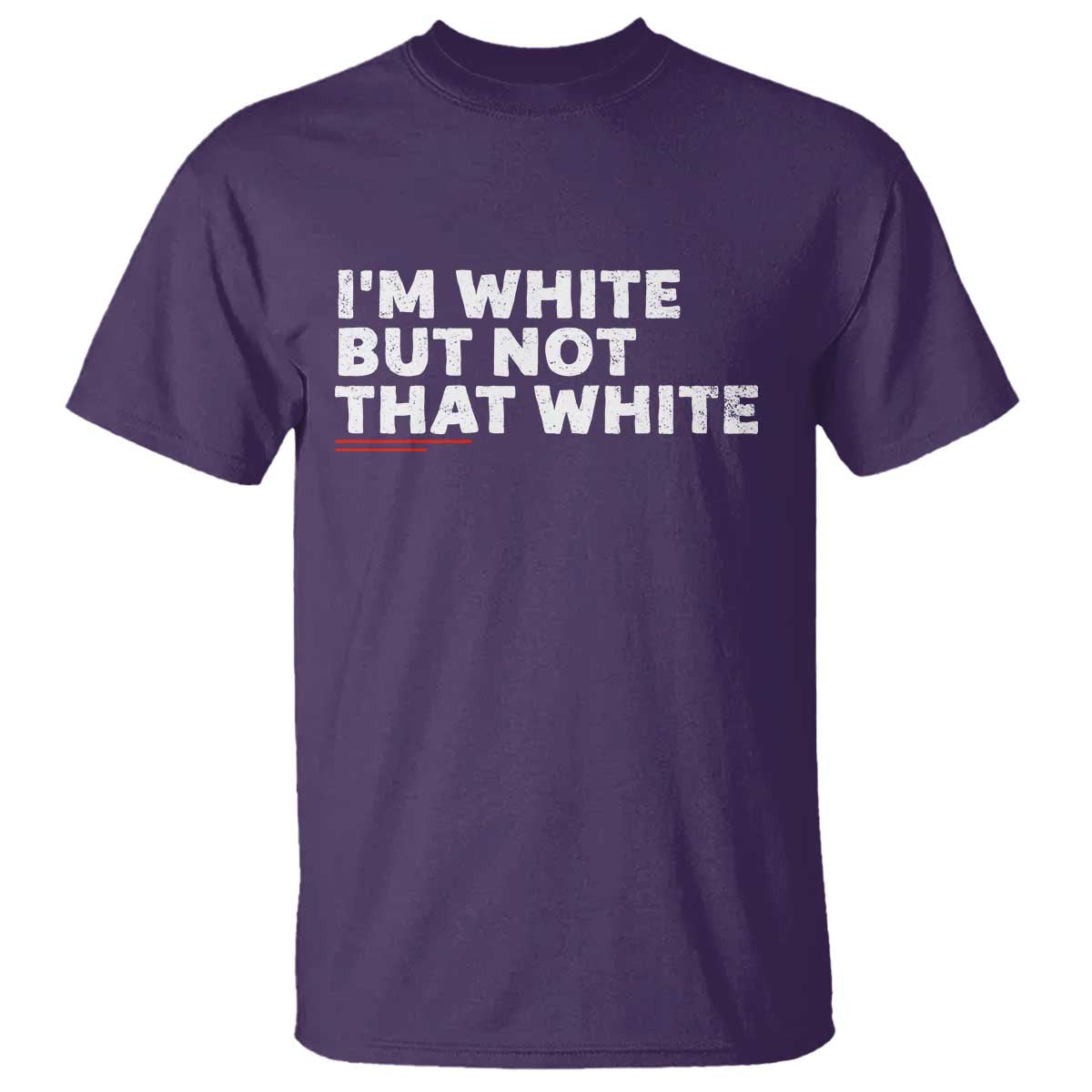 Im White But Not That White T Shirt Funny Sayings Meme TS10 Purple Print Your Wear