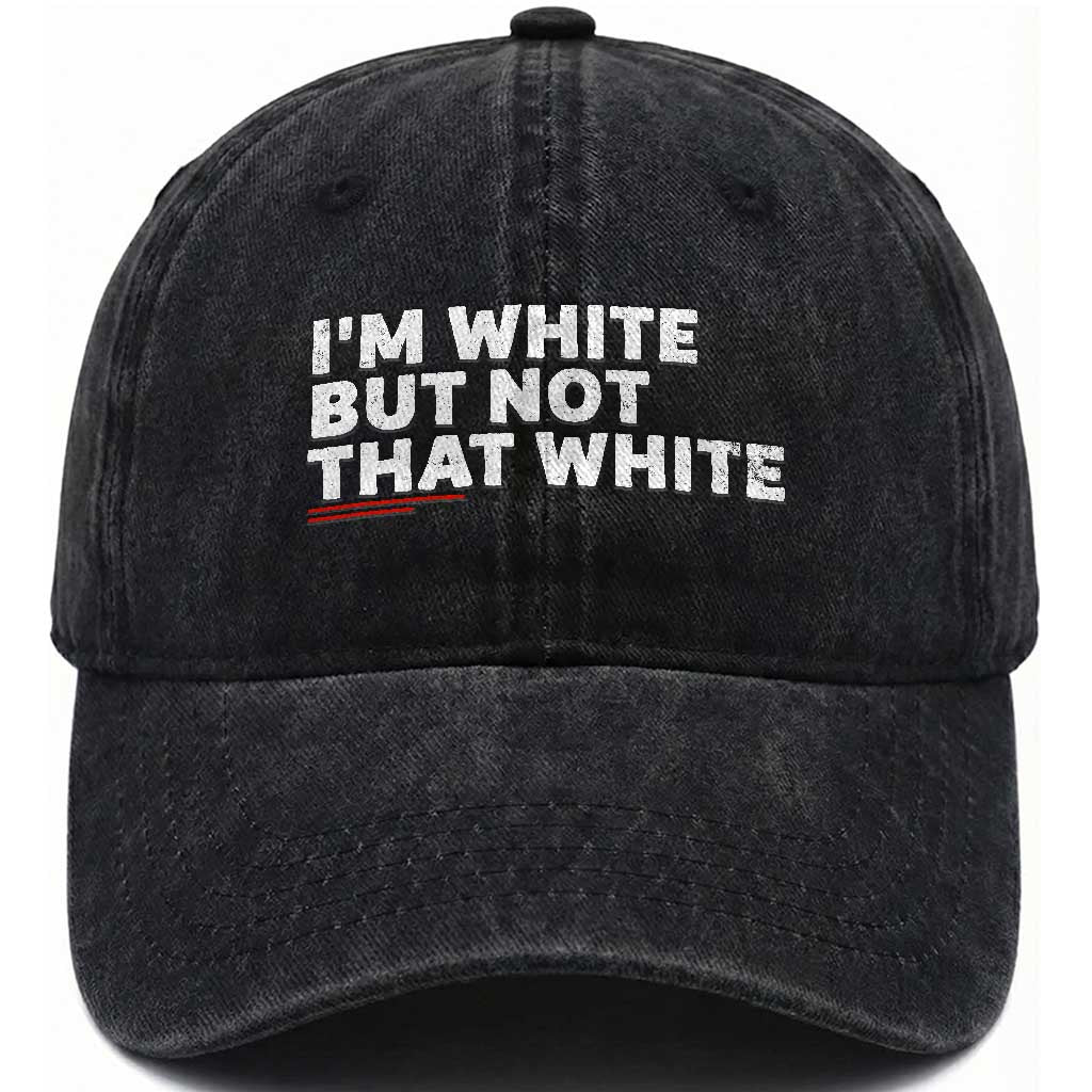 Im White But Not That White Washed Cotton Baseball Cap Funny Sayings Meme TS10 Print Your Wear
