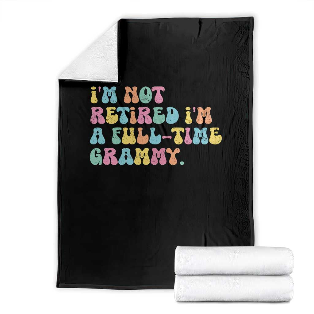 Retirement Grandma Throw Blanket Vintage Im Not Retired Im A Fulltime Grammy TS10 Black Print Your Wear