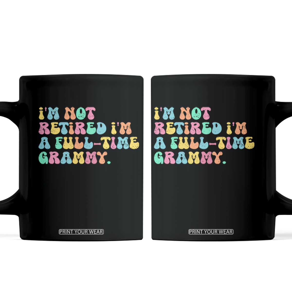Retirement Grandma Coffee Mug Vintage Im Not Retired Im A Fulltime Grammy TS10 Black Print Your Wear