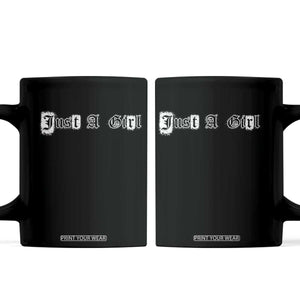 Just A Girl Coffee Mug Gothic Blackletter Typography Design TS10 Black Print Your Wear