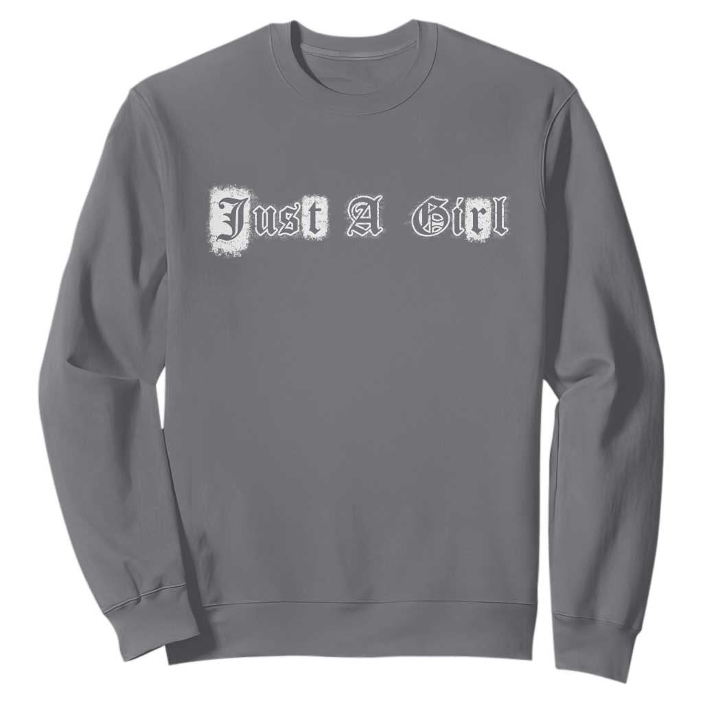 Just A Girl Sweatshirt Gothic Blackletter Typography Design TS10 Charcoal Print Your Wear