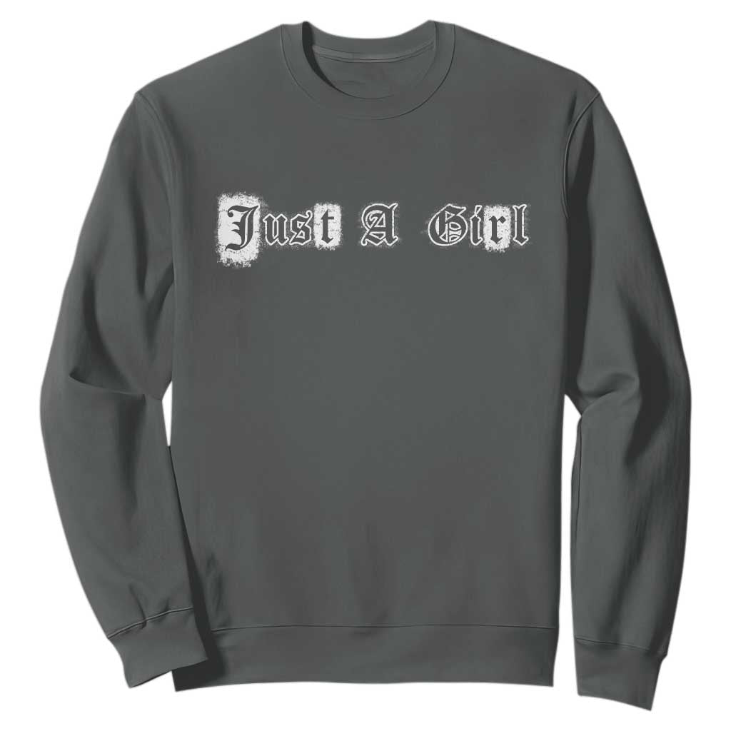 Just A Girl Sweatshirt Gothic Blackletter Typography Design TS10 Dark Heather Print Your Wear