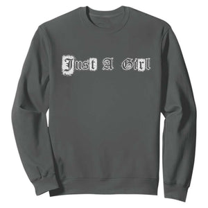Just A Girl Sweatshirt Gothic Blackletter Typography Design TS10 Dark Heather Print Your Wear