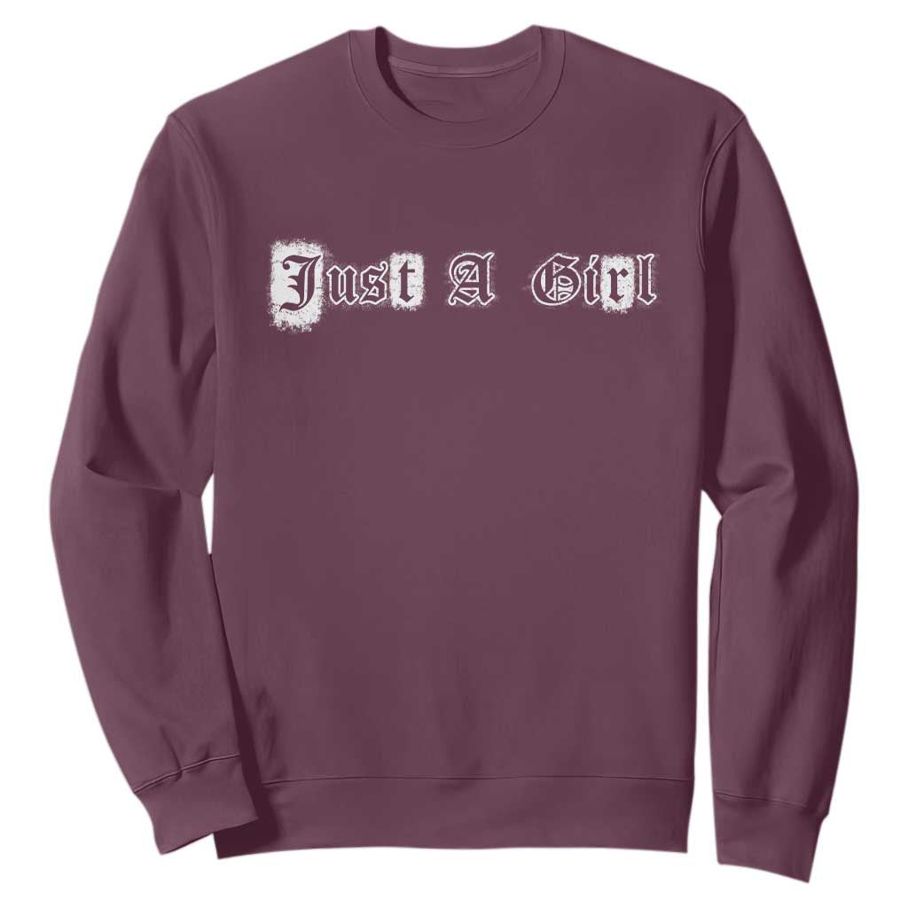 Just A Girl Sweatshirt Gothic Blackletter Typography Design TS10 Maroon Print Your Wear