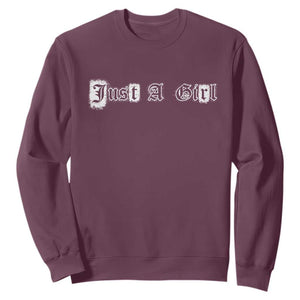 Just A Girl Sweatshirt Gothic Blackletter Typography Design TS10 Maroon Print Your Wear