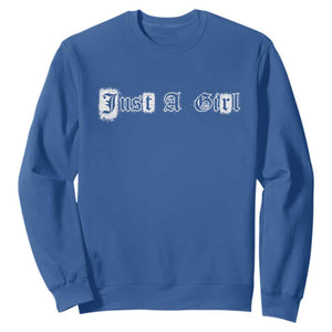 Just A Girl Sweatshirt Gothic Blackletter Typography Design TS10 Royal Blue Print Your Wear