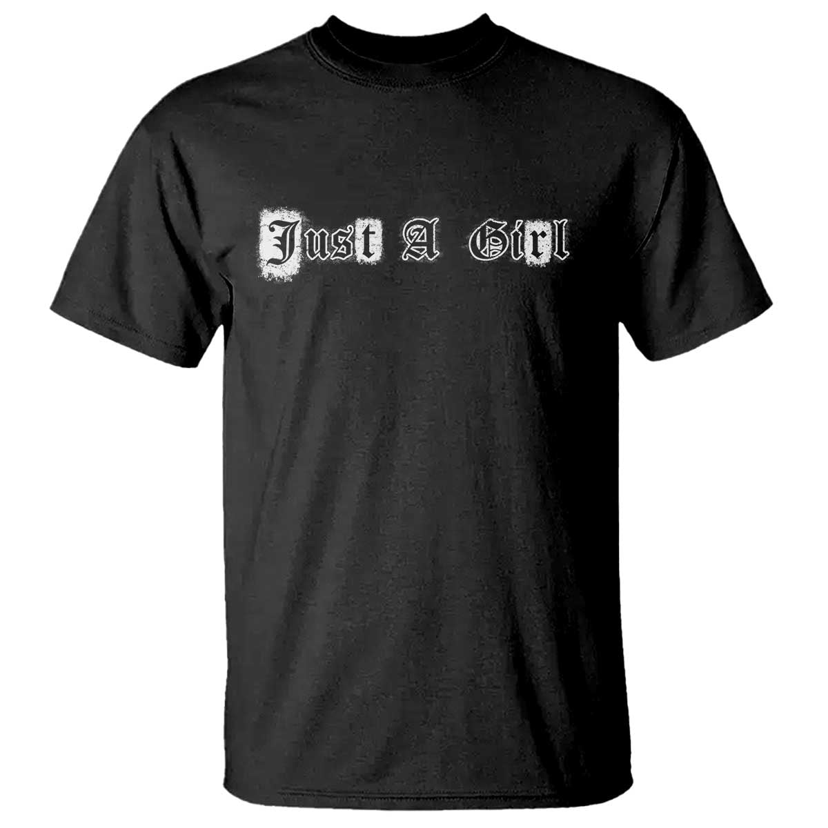 Just A Girl T Shirt Gothic Blackletter Typography Design TS10 Black Print Your Wear