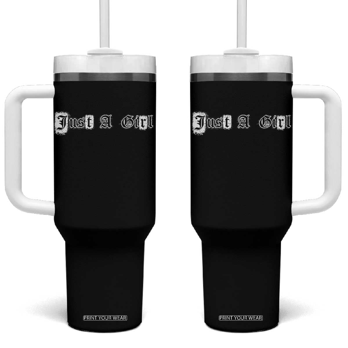 Just A Girl Tumbler With Handle Gothic Blackletter Typography Design TS10 One Size: 40 oz Black Print Your Wear