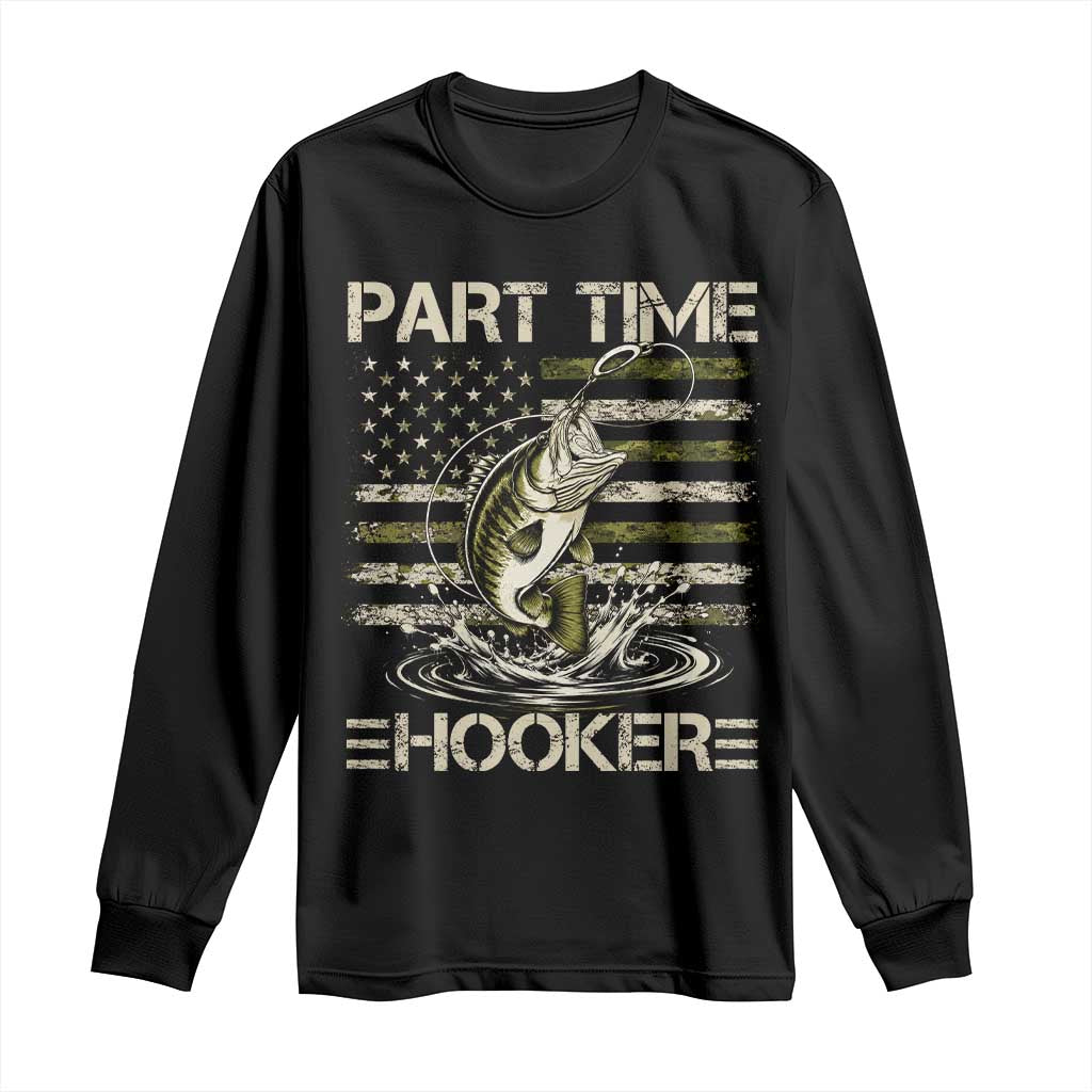 Part Time Hooker Long Sleeve Shirt Retro Funny Fishing Camouflage Camo US Flag TS10 Black Print Your Wear