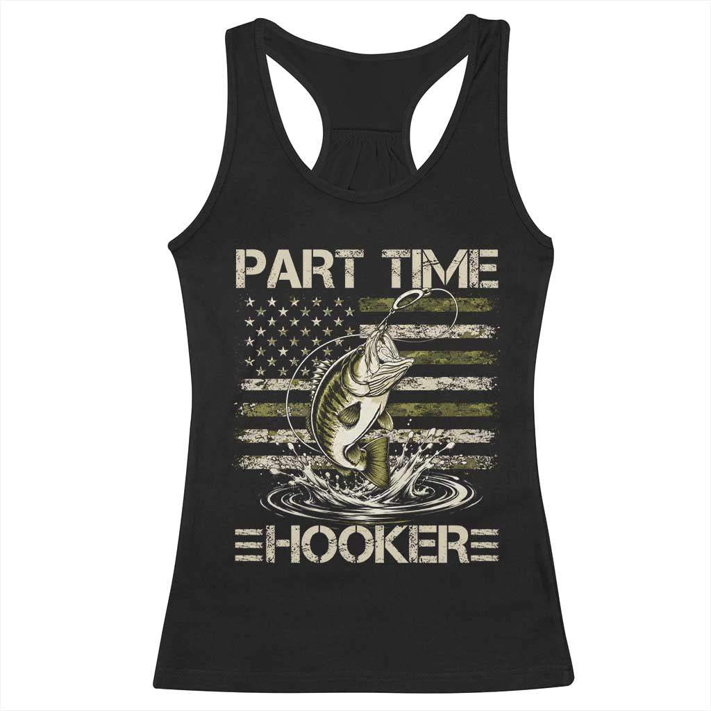 Part Time Hooker Racerback Tank Top Retro Funny Fishing Camouflage Camo US Flag TS10 Black Print Your Wear