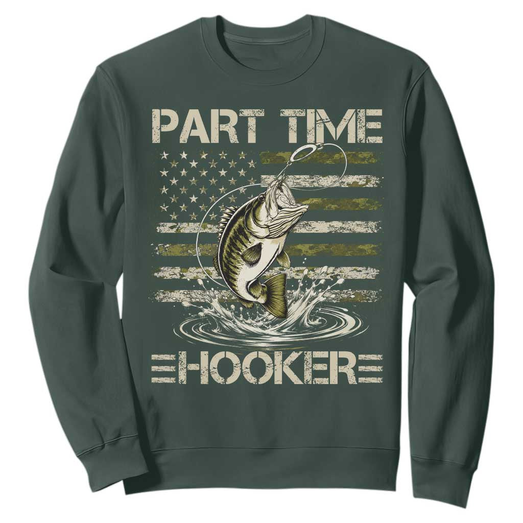 Part Time Hooker Sweatshirt Retro Funny Fishing Camouflage Camo US Flag TS10 Dark Forest Green Print Your Wear
