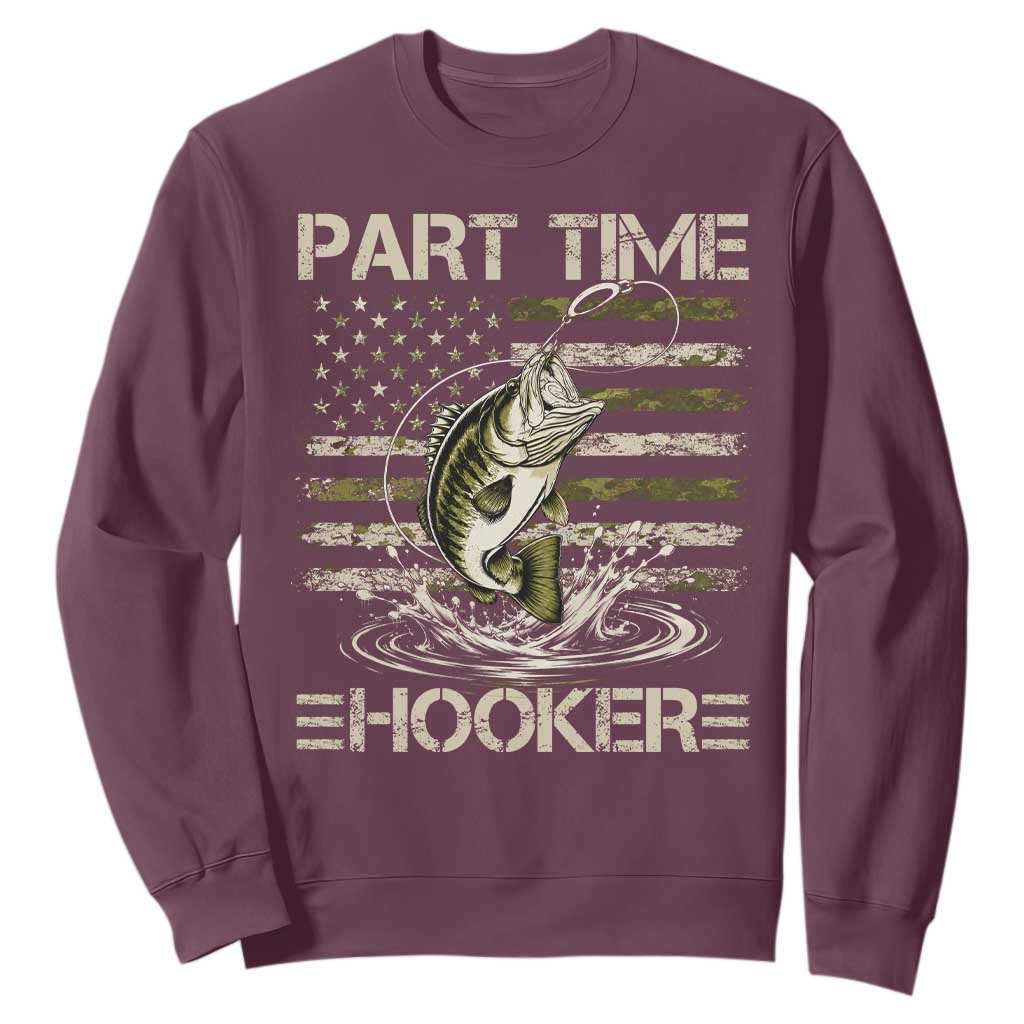 Part Time Hooker Sweatshirt Retro Funny Fishing Camouflage Camo US Flag TS10 Maroon Print Your Wear