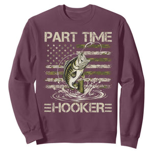 Part Time Hooker Sweatshirt Retro Funny Fishing Camouflage Camo US Flag TS10 Maroon Print Your Wear