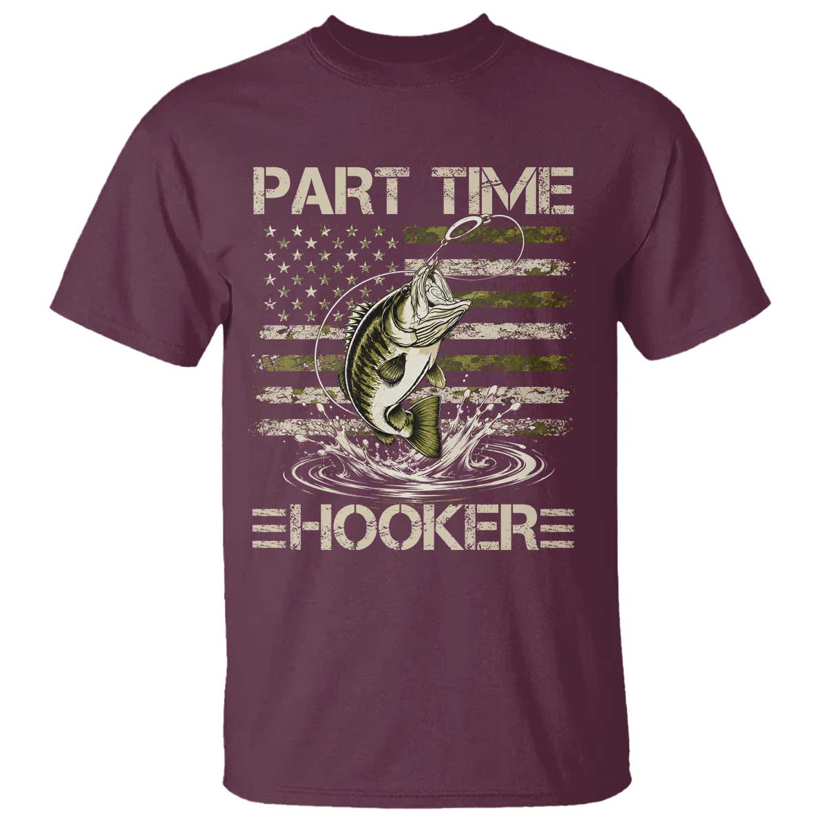 Part Time Hooker T Shirt Retro Funny Fishing Camouflage Camo US Flag TS10 Maroon Print Your Wear