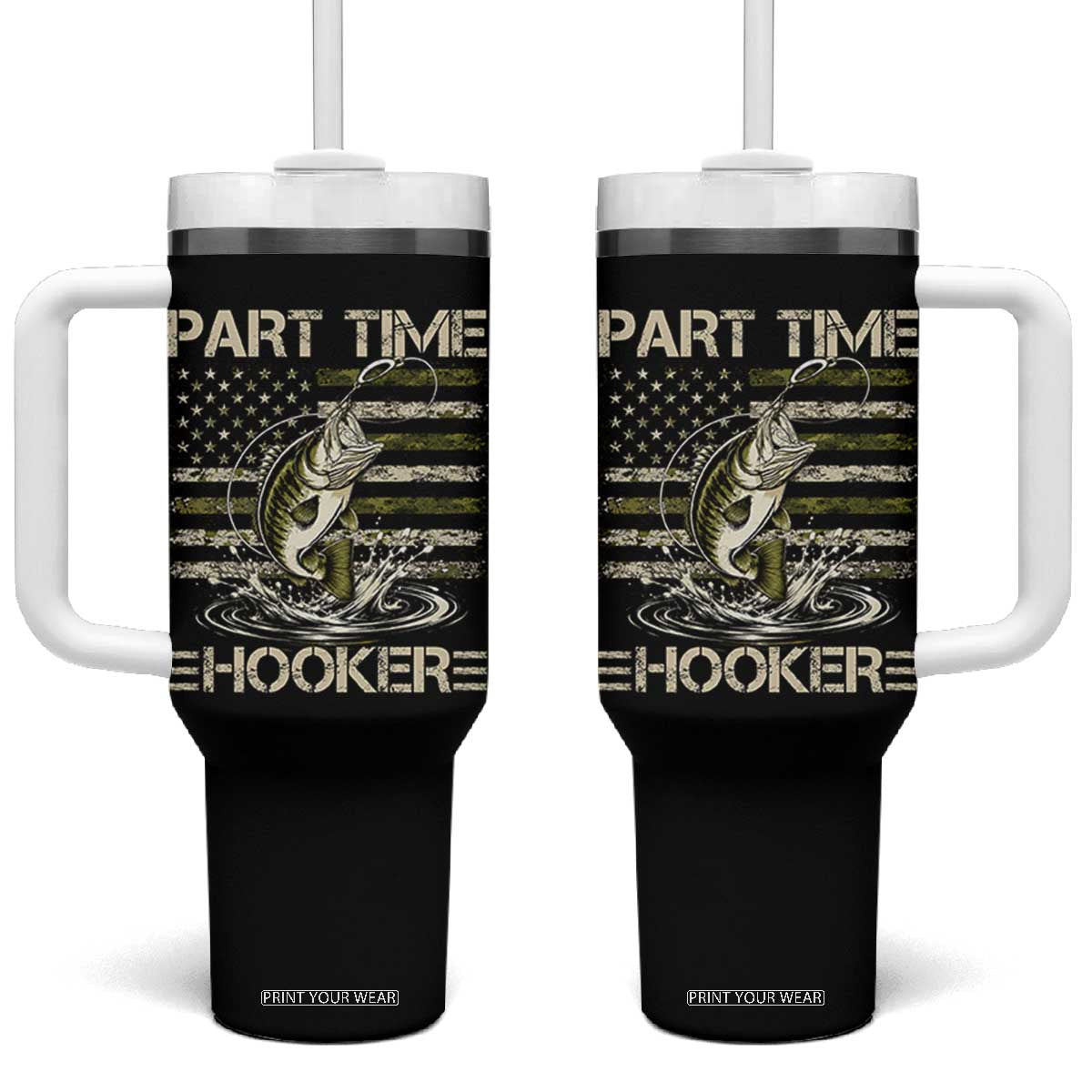 Part Time Hooker Tumbler With Handle Retro Funny Fishing Camouflage Camo US Flag TS10 One Size: 40 oz Black Print Your Wear
