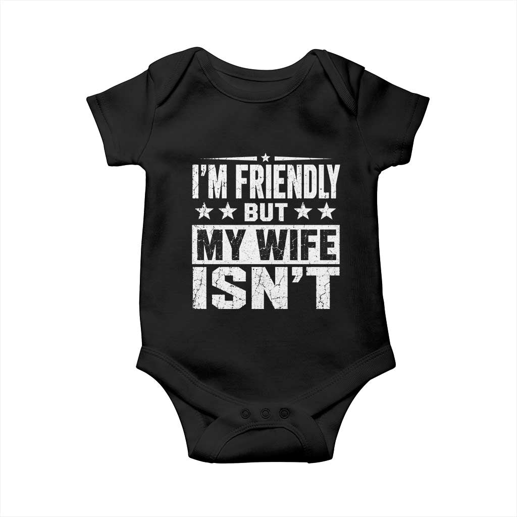Im Friendly But My Wife Isnt Funny Husband Baby Onesie TS10 Black Print Your Wear