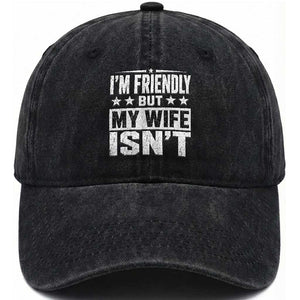 Im Friendly But My Wife Isnt Funny Husband Washed Cotton Baseball Cap TS10 Print Your Wear