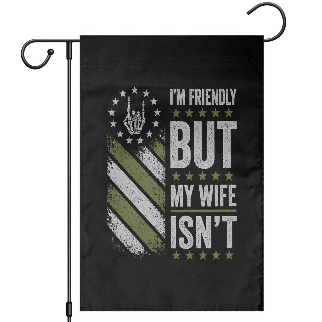 Im Friendly But My Wife Isnt Funny Husband Garden Flag Vintage American Flag TS10 Black Print Your Wear