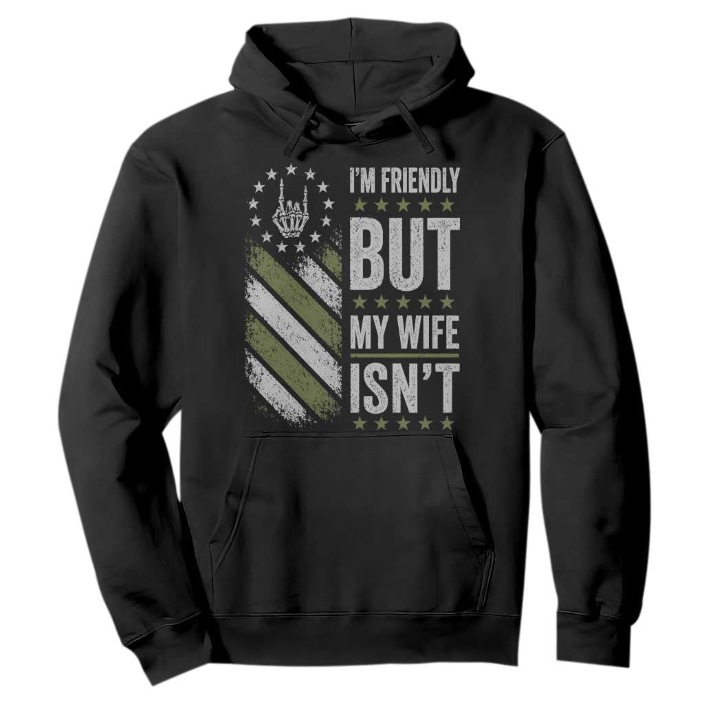 Im Friendly But My Wife Isnt Funny Husband Hoodie Vintage American Flag TS10 Black Print Your Wear