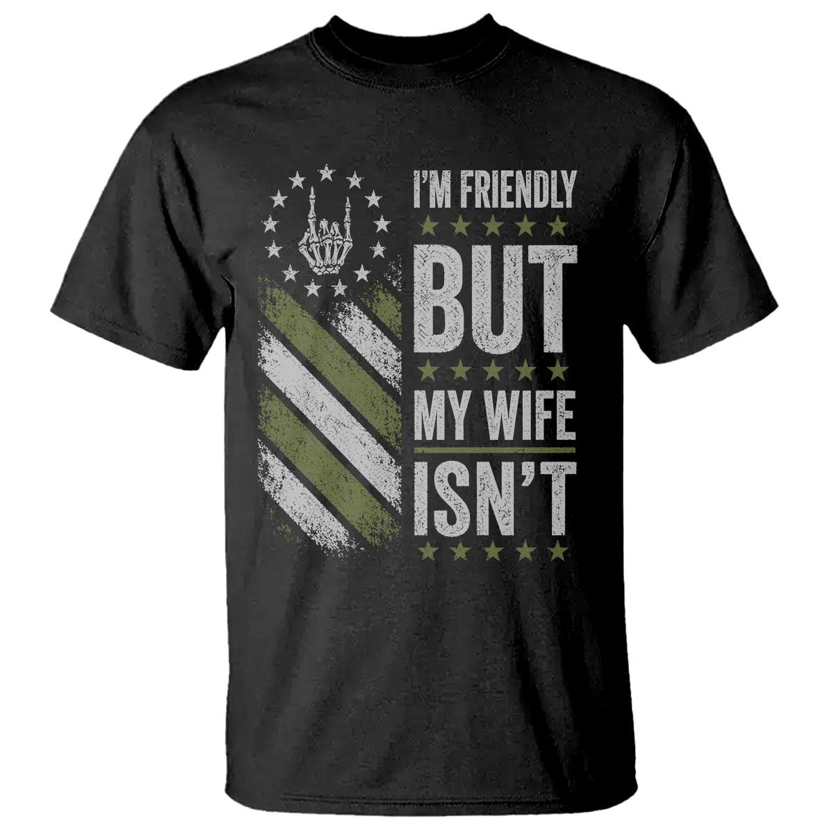 Im Friendly But My Wife Isnt Funny Husband T Shirt Vintage American Flag TS10 Black Print Your Wear