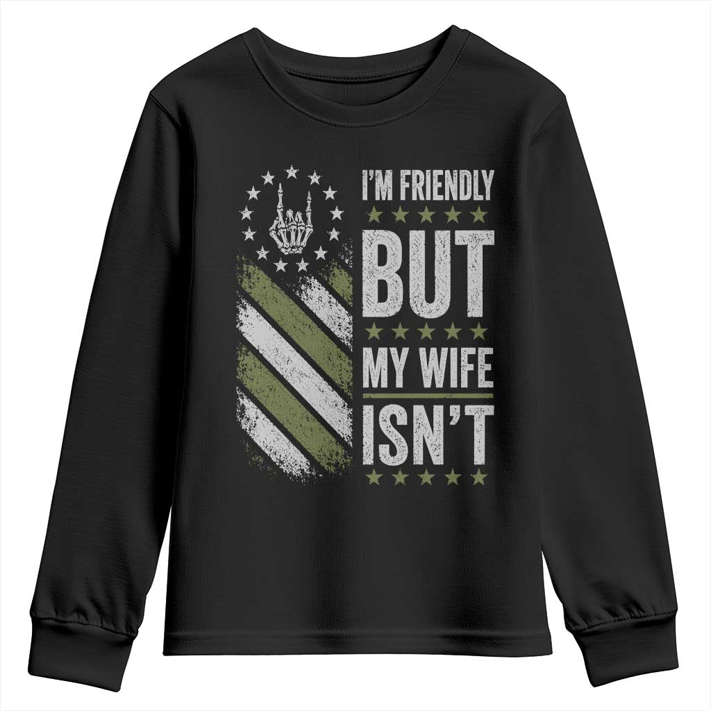 Im Friendly But My Wife Isnt Funny Husband Youth Sweatshirt Vintage American Flag TS10 Black Print Your Wear