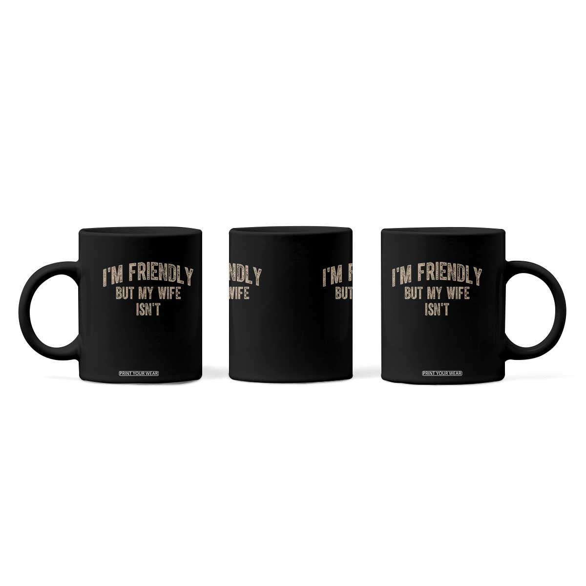Retro Im Friendly But My Wife Isnt Funny Husband Coffee Mug TS10 Print Your Wear