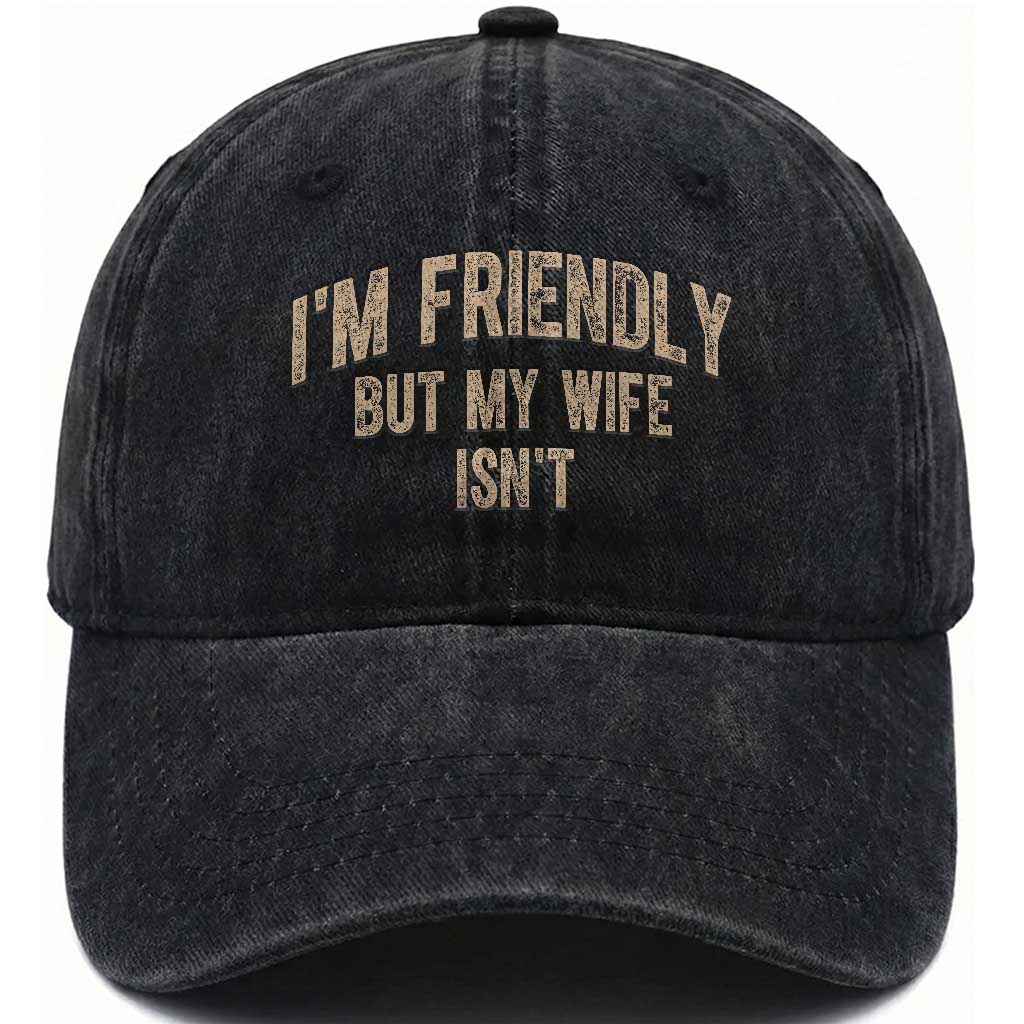 Retro Im Friendly But My Wife Isnt Funny Husband Washed Cotton Baseball Cap TS10 Print Your Wear
