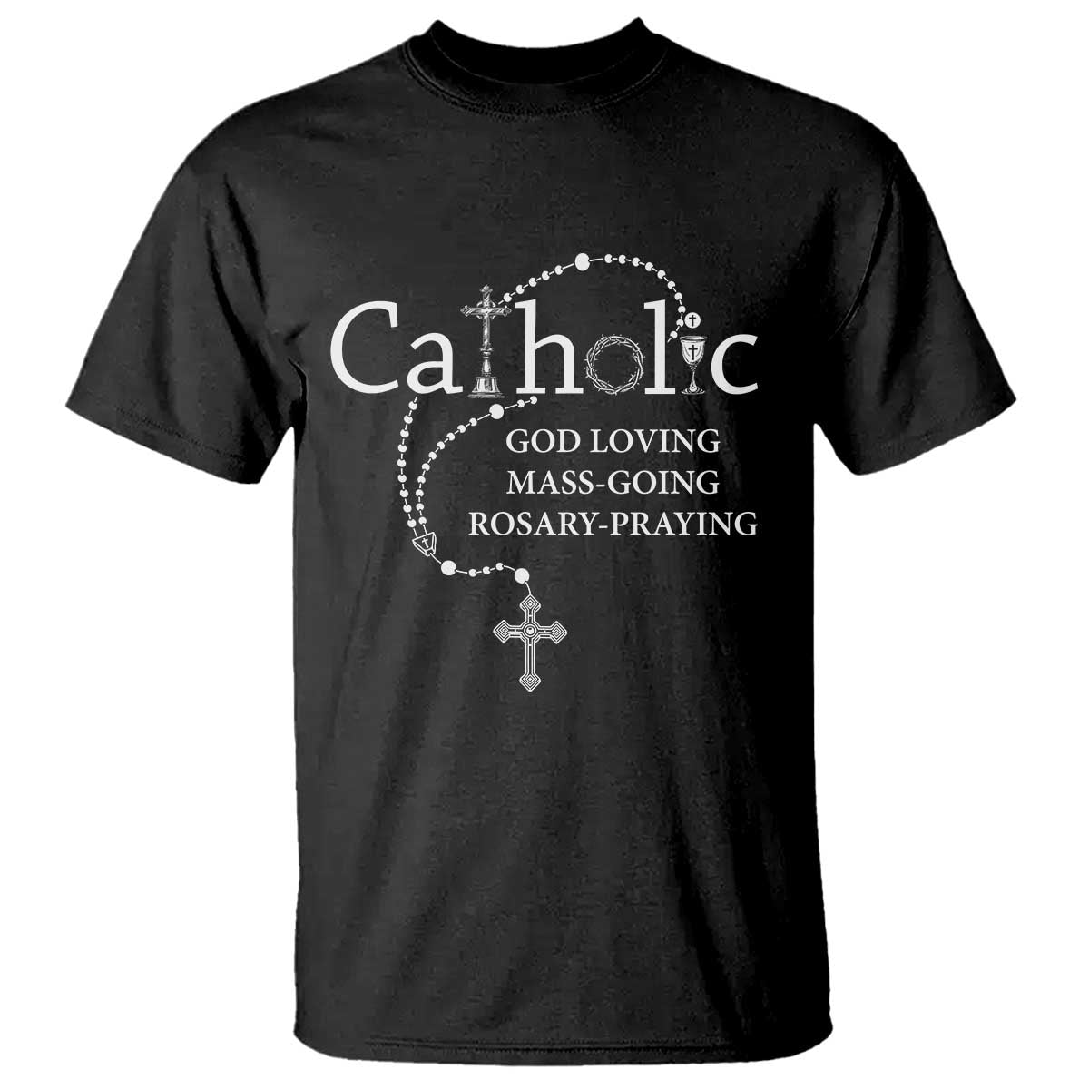 Catholic God Loving Mass Going Rosary Praying Faith T Shirt Jesus Eucharist Christianity TS10 Black Print Your Wear