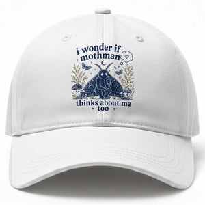 Funny Mothman Baseball Cap I Wonder If Mothman Thinks About Me Too Cryptid Weirdcore TS10 Print Your Wear